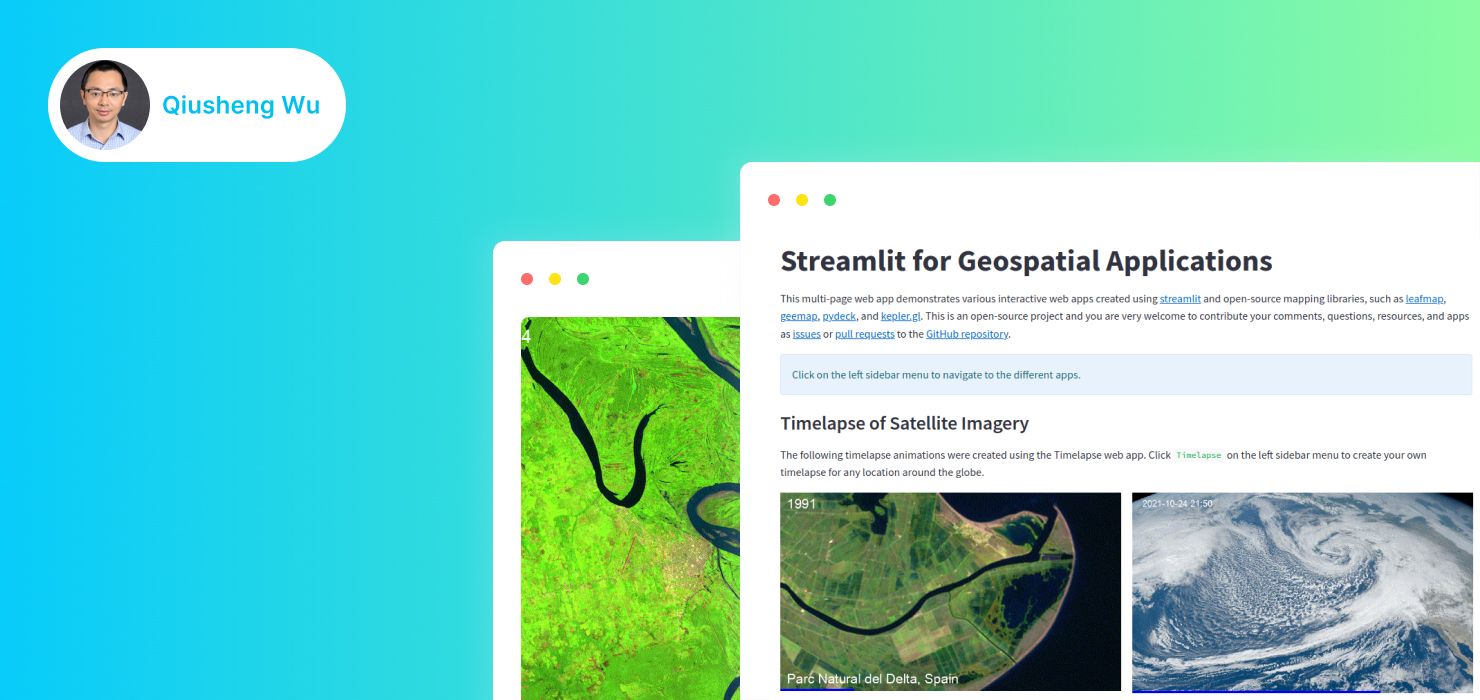 Qiusheng Wu uses Streamlit to build a popular geospatial application